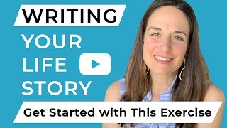 Writing Your Life Story Get Started with this Exercise [upl. by Aro]