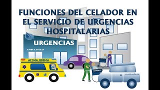 Funciones del Celador en el Servicio de Urgencias [upl. by Wappes724]