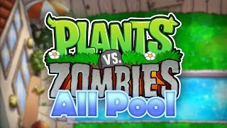 Plants vs Zombies  Pool All Levels [upl. by Ymarej]