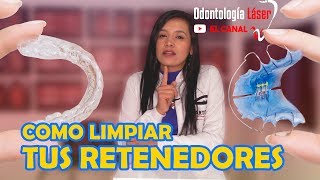 Cómo limpiar tus retenedores  Odontología Láser [upl. by Alpheus962]