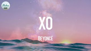 XO  Beyoncé Lyrics [upl. by Eliathas]