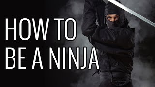 How To Be a Ninja  EPIC HOW TO [upl. by Ender]