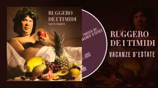 Ruggero De I Timidi  Vacanze destate [upl. by Lemak]