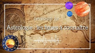 Ép 32  Astrologie  les bases à connaître [upl. by Tammany]