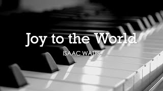 Joy to the World Isaac Watts  Hymn  Lyrics  Piano  Instrumental  Accompaniment [upl. by Atinra170]