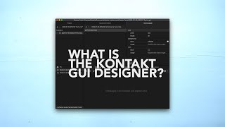 So what is the Kontakt 6 GUI Designer Heres how it works Kontakt 6 Creator Tools [upl. by Radie]