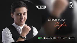 Sardor Tairov  Singlim  Сардор Таиров  Синглим Official music [upl. by Spearing]