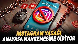 Instagram Yasağı Anayasa Mahkemesine Gidiyor [upl. by Marr]