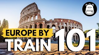 How to Travel Europe By Train  THE ULTIMATE GUIDE [upl. by Aciretal]