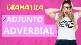 ADJUNTO ADVERBIAL APRENDA EM 7 MINUTOS  Profa Pamba [upl. by Shermy]