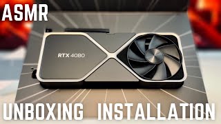 Nvidia RTX 4080 FE ASMR Unboxing amp Installation [upl. by Ford]