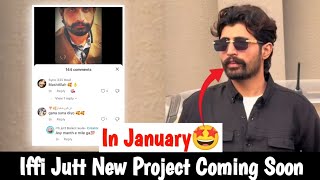 Iffi Jutt New Song Releasing In January 2025  Releasing Date Announcement Coming Soon [upl. by Eilrac]