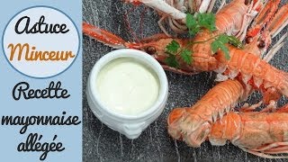 La mayonnaise allégée  Recette minceur [upl. by Dragone]