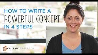 How to Write a Powerful Concept in 4 Steps  Murphy Research [upl. by Meehahs835]