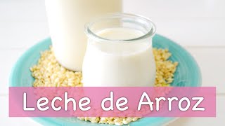 Básicos Cómo hacer LECHE DE ARROZ  Leches vegetales [upl. by Firestone]