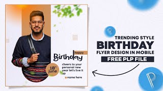 Birthday Flyer Design in Pixellab  Birthday Poster Editing  Plp File [upl. by Llednohs15]