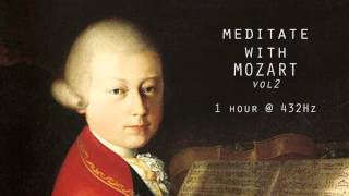 Meditate with Mozart  432Hz Classical Music  Vol 2 [upl. by Hathaway599]