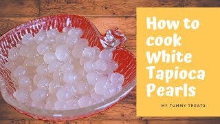 HOW TO COOK WHITE TAPIOCA PEARLS [upl. by Sauder]