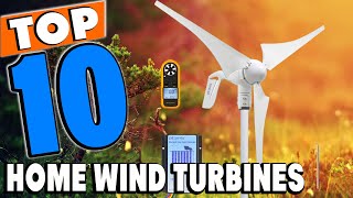 Top 10 Best Home Wind Turbines Review in 2024 [upl. by Torres]