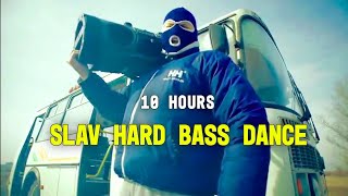 Slav Hard Bass Dance 10 Hours [upl. by Urquhart]