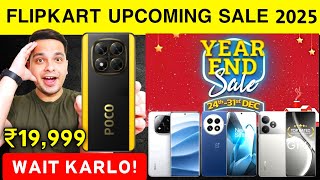 Flipkart Year End Sale 🔥 Flipkart Upcoming Sale 2025  Best Smartphone Offers 🔥 [upl. by Cary]