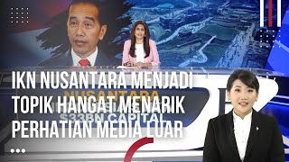 Trending Berita IKN Di Media Luar Negeri [upl. by Manvell853]