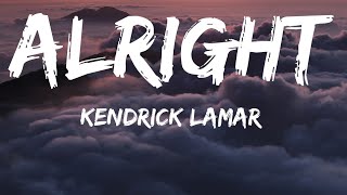 Kendrick Lamar  Alright Lyrics [upl. by Barden495]