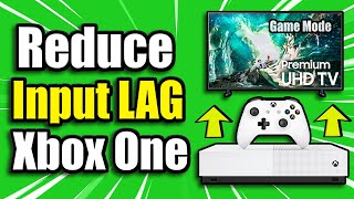 How to FIX INPUT LAG on Xbox One  Turn On TV Game Mode [upl. by Andrien]