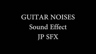 Guitar Noises  Sound Effect [upl. by Ainahtan]