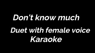 Karaoke Dont know much Duet With female voice [upl. by Michail720]