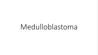 Medulloblastoma  For Medical Students [upl. by Nnyled652]