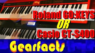 Casio CTS400 vs Roland GOKEYS What do YOU think [upl. by Joana68]