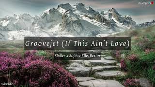 Spiller x Sophie Ellis Bextor  Groovejet If This Ain’t Love Lyric Video [upl. by Werby514]