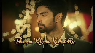 Idhayam Ketkum Kadhalukku  Atharva  WhatsApp status video [upl. by Haon414]