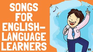 7 SONGS FOR ENGLISH LANGUAGELEARNERS  SONGS FOR LEARNING ENGLISH [upl. by Benildas793]