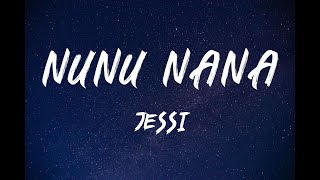 JESSI  Nunu Nana Lyrics [upl. by Abbub]