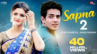 Sapna 2  Diler Kharkiya  Anjali Raghav  New Haryanvi Song  Dil Music [upl. by Aeduj]