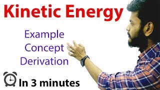 Kinetic Energy  Concept  Examples  Derivation [upl. by Daisey]