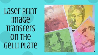 Laser Print Image Transfers on the Gelli® Plate [upl. by Rhianon]