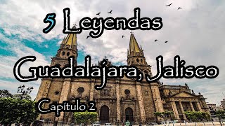 Las 5 Mejores Leyendas De Guadalajara Jalisco  Parte 2 [upl. by Erleena]