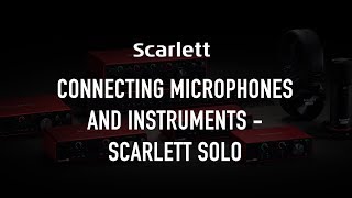 Connecting microphones and instruments  Scarlett Solo [upl. by Standice753]