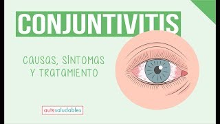 CONJUNTIVITIS  ¿Qué es Causas síntomas y tratamiento [upl. by Eimareg465]