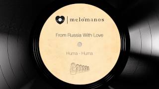 From Russia with Love I Huma  Huma I melómanos [upl. by Tenay]