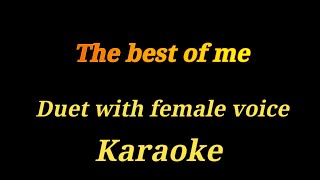 Karaoke The best of me Duet with female voice Ultimate version [upl. by Narba863]