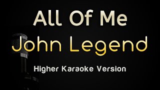 All Of Me  John Legend Karaoke Songs With Lyrics  Higher Key [upl. by Pease]