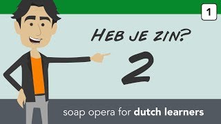 Heb je zin  2  Soap opera to learn Dutch  Dutch grammar applied in daily conversations [upl. by Thea324]