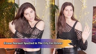 Elnaaz Norouzi Spotted In The City For Dinner [upl. by Donelle44]