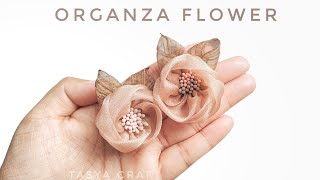 Organza Flower Easy Tutorial [upl. by Aonehc791]