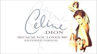 Celine Dion  Because You Loved Me Extended Version [upl. by Lovett]