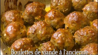 Recette de Boulettes de viande à l Ancienne facile et rapide [upl. by Rubinstein70]